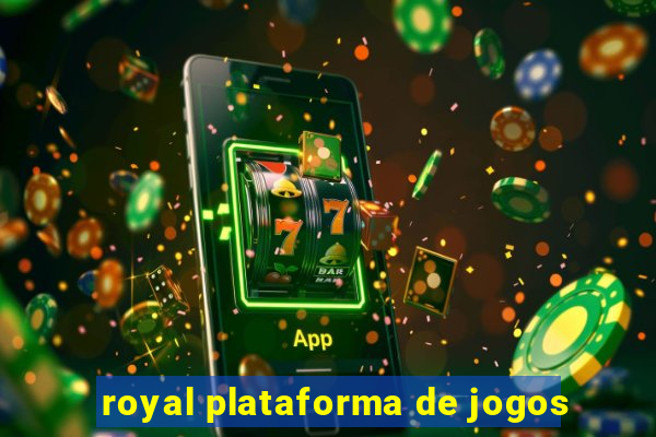 royal plataforma de jogos